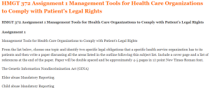 HMGT 372 Assignment 1 Management Tools for Health Care Organizations to Comply with Patient’s Legal Rights