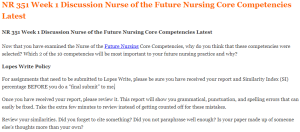 NR 351 Week 1 Discussion Nurse of the Future Nursing Core Competencies Latest