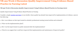NR 392 Week 6 Discussion Quality Improvement Using Evidence-Based Practice in Nursing Latest