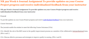 NR 392 Week 6 Journal Assignment To provide updates on your Course Project progress and receive individualized feedback from your instructor