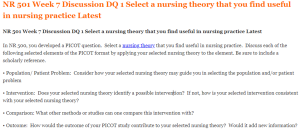 NR 501 Week 7 Discussion DQ 1 Select a nursing theory that you find useful in nursing practice Latest