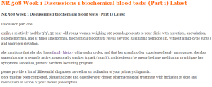 NR 508 Week 1 Discussions 1 biochemical blood tests  (Part 1) Latest