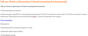 NR 512 Week 3 Discussion Virtual Learning Environments