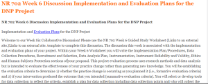 NR 702 Week 6 Discussion Implementation and Evaluation Plans for the DNP Project