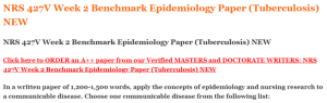 NRS 427V Week 2 Benchmark Epidemiology Paper (Tuberculosis) NEW