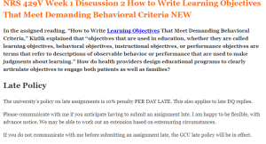 NRS 429V Week 1 Discussion 2 How to Write Learning Objectives That Meet Demanding Behavioral Criteria NEW