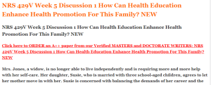 NRS 429V Week 5 Discussion 1 How Can Health Education Enhance Health Promotion For This Family NEW
