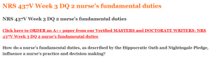 NRS 437V Week 3 DQ 2 nurse’s fundamental duties