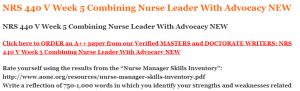 NRS 440 V Week 5 Combining Nurse Leader With Advocacy NEW