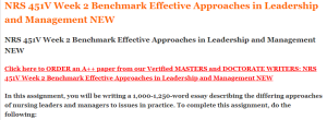 NRS 451V Week 2 Benchmark Effective Approaches in Leadership and Management NEW