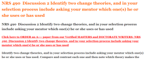 NRS 490  Discussion 2 Identify two change theories, and in your selection process include asking your mentor which one(s) he or she uses or has used