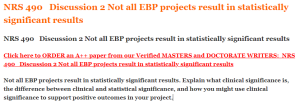 NRS 490   Discussion 2 Not all EBP projects result in statistically significant results