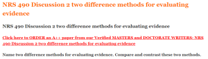 NRS 490 Discussion 2 two difference methods for evaluating evidence