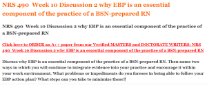 NRS 490  Week 10 Discussion 2 why EBP is an essential component of the practice of a BSN-prepared RN
