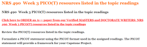 NRS 490  Week 3 PICO(T) resources listed in the topic readings