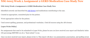 NSG 6005 Week 2 Assignment 2 GERD Medication Case Study New