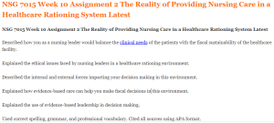 NSG 7015 Week 10 Assignment 2 The Reality of Providing Nursing Care in a Healthcare Rationing System Latest