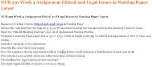 NUR 391 Week 4 Assignment Ethical and Legal Issues in Nursing Paper Latest