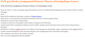 NUR 403 Week 5 Assignment Watson’s Theory of Caring Paper Latest