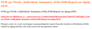 NUR 431 Week 1 Individual  Summary of the IOM Report on Aging NEW