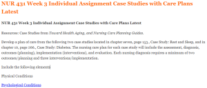 NUR 431 Week 3 Individual Assignment Case Studies with Care Plans Latest