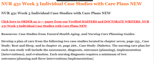 NUR 431 Week 3 Individual Case Studies with Care Plans NEW