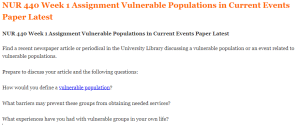 NUR 440 Week 1 Assignment Vulnerable Populations in Current Events Paper Latest