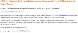 NUR 471 Week 2 Individual Assignment Community Health News Article Paper Latest