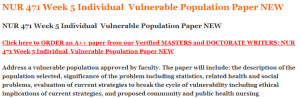 NUR 471 Week 5 Individual  Vulnerable Population Paper NEW