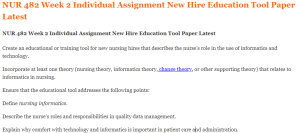 NUR 482 Week 2 Individual Assignment New Hire Education Tool Paper Latest