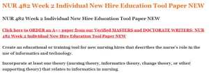 NUR 482 Week 2 Individual New Hire Education Tool Paper NEW