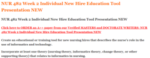 NUR 482 Week 2 Individual New Hire Education Tool Presentation NEW