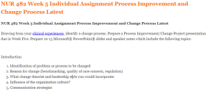 NUR 482 Week 5 Individual Assignment Process Improvement and Change Process Latest