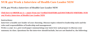 NUR 492 Week 2 Interview of Health Care Leader NEW