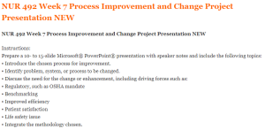 NUR 492 Week 7 Process Improvement and Change Project Presentation NEW