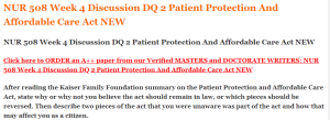 NUR 508 Week 4 Discussion DQ 2 Patient Protection And Affordable Care Act NEW
