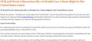 NUR 508 Week 6 Discussion DQ 1 Is Health Care A Basic Right In The United States Latest