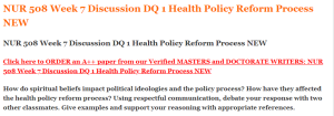 NUR 508 Week 7 Discussion DQ 1 Health Policy Reform Process NEW