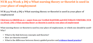 NUR 513 Week 3 DQ 2 What nursing theory or theorist is used in your place of employment