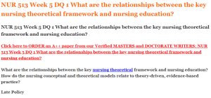 NUR 513 Week 5 DQ 1 What are the relationships between the key nursing theoretical framework and nursing education