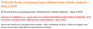 NUR 518 Week 3 Learning Team  Clinical Issue Article Analysis – Step 2 NEW