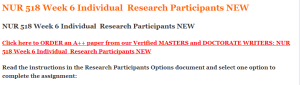 NUR 518 Week 6 Individual  Research Participants NEW