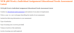 NUR 588 Week 2 Individual Assignment Educational Needs Assessment Latest