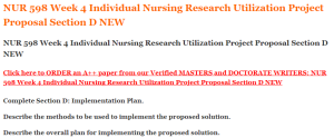 NUR 598 Week 4 Individual Nursing Research Utilization Project Proposal Section D NEW