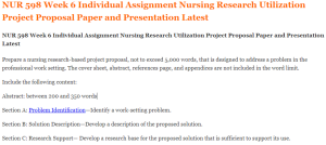 NUR 598 Week 6 Individual Assignment Nursing Research Utilization Project Proposal Paper and Presentation Latest