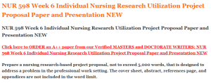 NUR 598 Week 6 Individual Nursing Research Utilization Project Proposal Paper and Presentation NEW