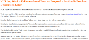 NUR 699 Week 2 Evidence-Based Practice Proposal – Section B Problem Description Latest