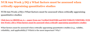 NUR 699 Week 3 DQ 2 What factors must be assessed when critically appraising quantitative studies