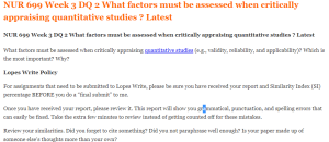 NUR 699 Week 3 DQ 2 What factors must be assessed when critically appraising quantitative studies