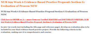 NUR 699 Week 6 Evidence-Based Practice Proposal Section G Evaluation of Process NEW